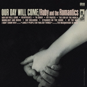 RUBY AND THE ROMANTICS / ルビー・アンド・ザ・ロマンティックス / アワ・デイ・ウィル・カム