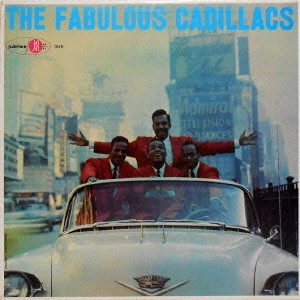 CADILLACS / キャディラックス / ファビュラス・キャディラックス / FABULOUS CADILLACS