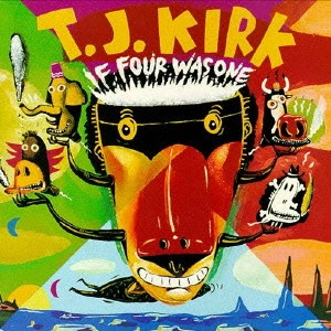 T.J. KIRK / ティー・ジェイ・カーク / IF FOUR WAS ONE / イフ・フォー・ワズ・ワン