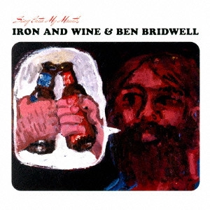 IRON AND WINE / アイアン＆ワイン / シング・イントゥ・マイ・マウス / SING INTO MY MOUTH