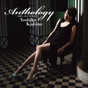 YOSHIKO KISHINO / 木住野佳子 / ANTHOLOGY -20TH ANNIVERSARY- / アンソロジー ~20thアニヴァーサリー