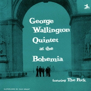 GEORGE WALLINGTON / ジョージ・ウォーリントン / ライヴ・アット・カフェ・ボヘミア / At The Cafe Bohemia