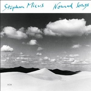 STEPHAN MICUS / ステファン・ミカス / Nomad Songs