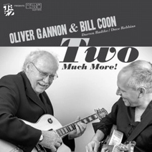 BILL COON & OLIVER GANNON / TWO MUCH MORE