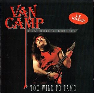 VAN CAMP / TOO WILD TO TAME