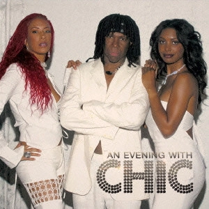 CHIC / シック / AN EVENING WITH CHIC(7月中旬~8月上旬発売予定)