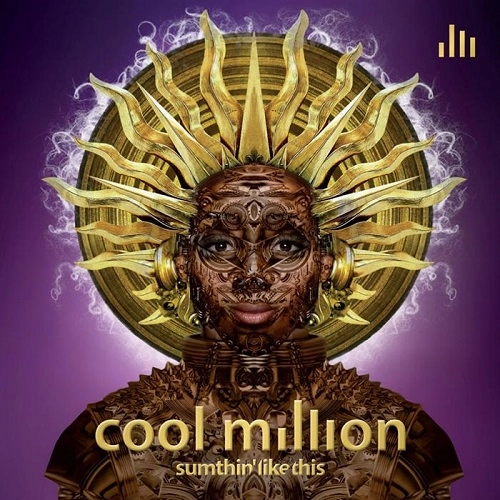 COOL MILLION / クール・ミリオン / サムシン・ライク・ディス / SUMTHIN' LIKE THIS