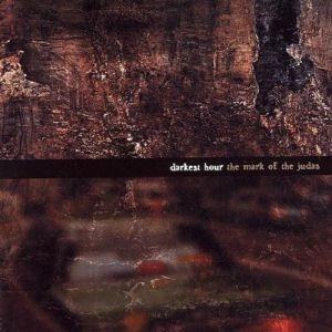 DARKEST HOUR / ダーケスト・アワー / MARK OF THE JUDAS (REMASTERED)