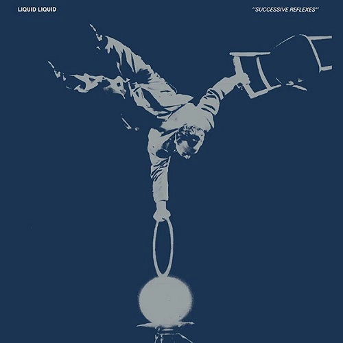 LIQUID LIQUID / リキッド・リキッド / "SUCCESSIVE REFLEXES  (12"")"