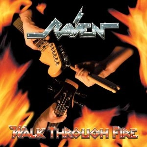 RAVEN (NWOBHM) / レイヴン / WALK THROUGH FIRE