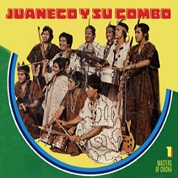 JUANECO Y SU COMBO / フアネーコ・イ・ス・コンボ / MASTERS OF CHICHA VOLUME 1 / MASTERS OF CHICHA 1