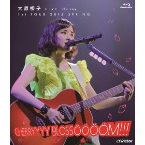 SAKURAKO OHARA / 大原櫻子 / 大原櫻子 LIVE Blu-ray 1st TOUR 2015 SPRING~CHERRYYYY BLOSSOOOOM!!!~