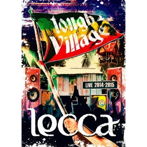 lecca / lecca LIVE 2014-2015 tough Village