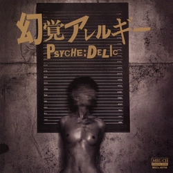 幻覚アレルギー / PSYCHE:DELIC[MEG-CD]
