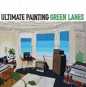 ULTIMATE PAINTING / アルティメイト・ペインティング / GREEN LANES