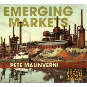 PETE MALINVERNI / ピート・マリンベルニ / Emerging Markets