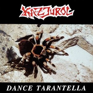 KAZJUROL / DANCE TARNTELLA