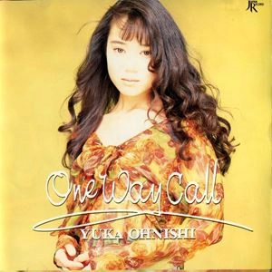YUKA ONISHI / 大西結花 / ワン･ウェイ･コール