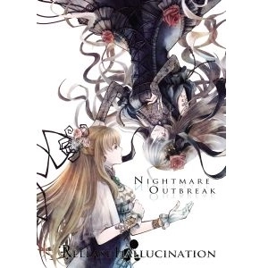 Release Hallucination / リリース・ハルシネーション / NIGHTMARE OUTBREAK / ナイトメア・アウトブレイク