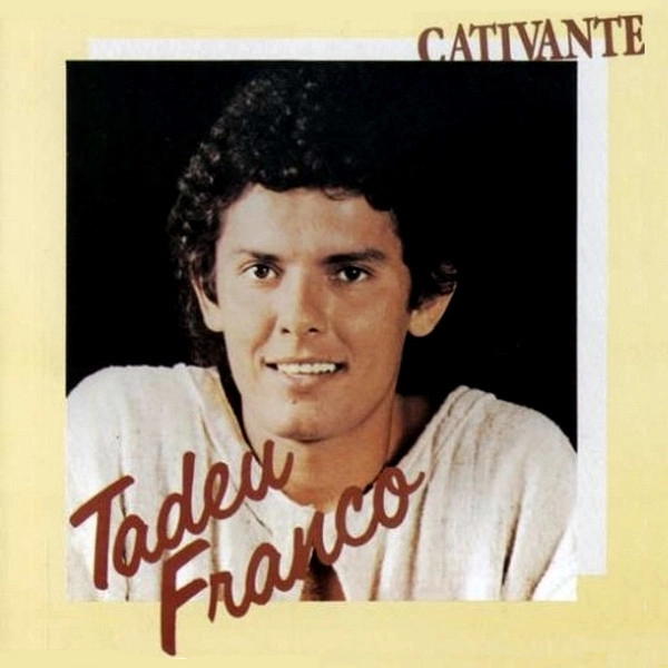 TADEU FRANCO / CATIVANTE