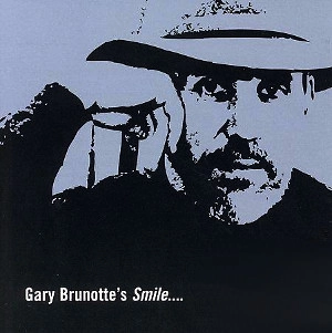 GARY BRUNOTTE / SMILE