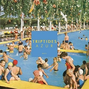 TRIPTIDES / トリップタイズ / AZUR