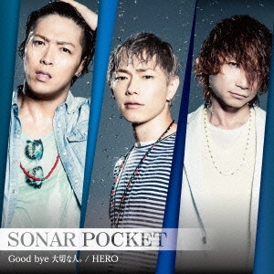 Sonar Pocket / HERO/Good bye 大切な人。(初回限定盤B)