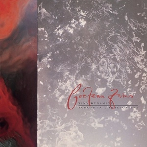 COCTEAU TWINS / コクトー・ツインズ / TINY DYNAMINE / ECHOES IN A SHALLOW BAY (LP/180G) / TINY DYNAMINE / ECHOES IN A SHALLOW BAY (LP/180G) 