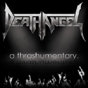 DEATH ANGEL / デス・エンジェル / THRASHUMENTARY + BAY CALLS FOR BLOOD / スラッシュメンタリー＋ザ・ベイ・コールズ・フォー・ブラッド～デス・エンジェル　ライヴ・イン・サンフランシスコ　２０１４