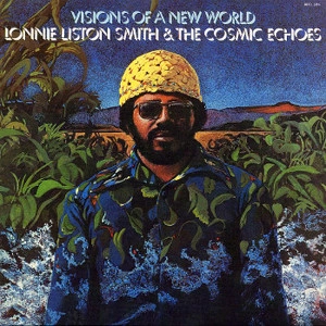 LONNIE LISTON SMITH / ロニー・リストン・スミス / Visions of a New World 