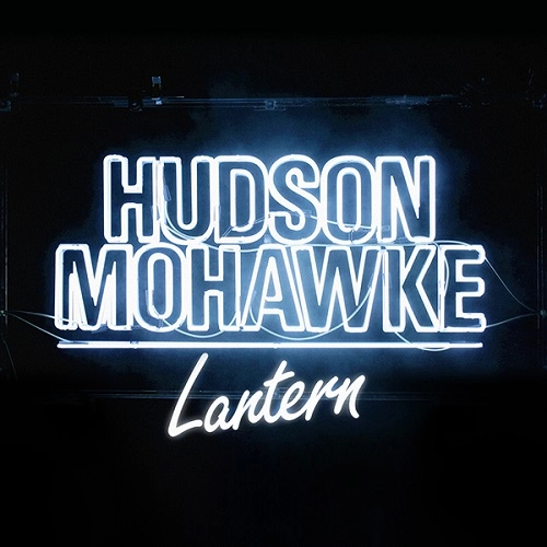 HUDSON MOHAWKE / ハドソン・モホーク / Lantern