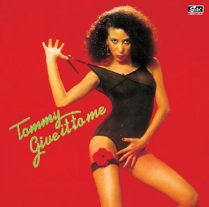 TOMMY THE BITCH / トミー (トミー・ザ・ビッチ) / ギヴ・イット・トゥ・ミー+4