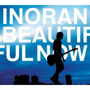 INORAN / イノラン / BEAUTIFUL NOW(初回限定盤 CD+DVD)