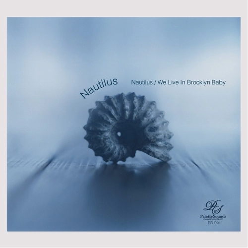 NAUTILUS / NAUTILUS B/W WE LIVE IN BROOKLYN BABY