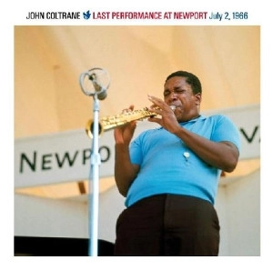 JOHN COLTRANE / ジョン・コルトレーン / Last Performance at Newport July 2 1966