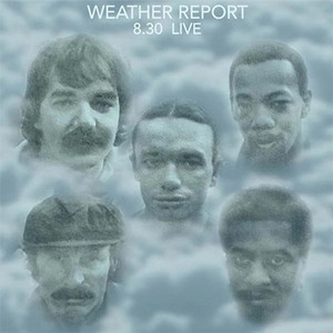 WEATHER REPORT / ウェザー・リポート / 8:30 Live