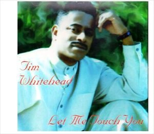TIM WHITEHEAD / ティム・ホワイトヘッド / LET ME TOUCH YOU