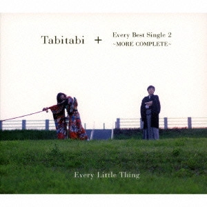 Every Little Thing / エブリ・リトル・シング / Tabitabi+Every Best Single 2 ~MORE COMOLETE~