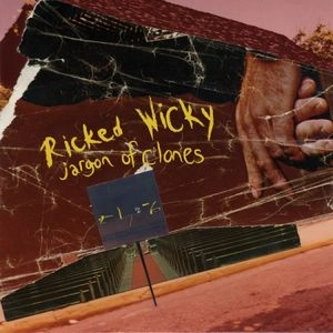 RICKED WICKY / JARGON OF CLONES