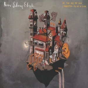 ROM-SCHAERER-EBERLE / ロム・シェーラー・エベレ / AT THE AGE OF SIX I WANTED TO BE A COOK