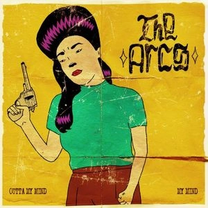 ARCS / OUTTA MY MIND/MY MIND [7INCH VINYL SINGLE] 