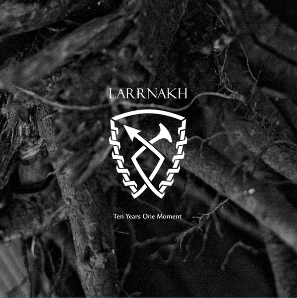 LARRNAKH / TEN YEARS ONE MOMENT