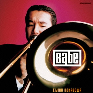 EIJIRO NAKAYAMA / 中川英二郎 / ベイブ / BABE