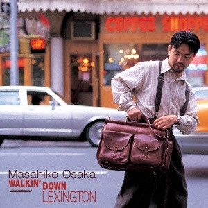 MASAHIKO OSAKA / 大坂昌彦 / ウォーキン・ダウン・レキシントン / WALKIN' DOWN LEXINGTON