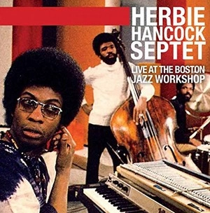 HERBIE HANCOCK / ハービー・ハンコック / Live at the Boston Jazz Workshop 