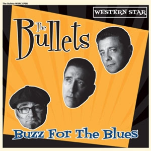 BULLETS / バレッツ / BUZZ FOR THE BLUES (7")