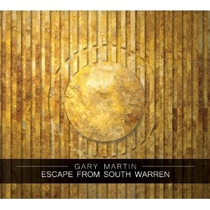 GARY MARTIN / ゲイリー・マーティン / ＥＳＣＡＰＥ ＦＲＯＭ ＳＯＵＴＨ ＷＡＲＲＥＮ / ESCAPE FROM SOUTH WARREN