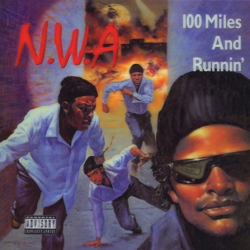 N.W.A. / 100 MILES & RUNNIN