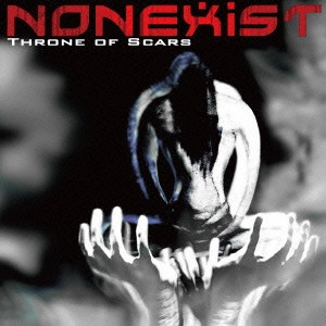 NONEXIST / ノンイグジスト / スローン・オブ・スカーズ   / THRONE OF SCARS 