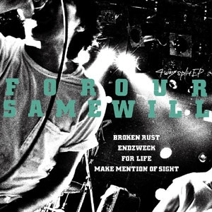 BROKEN RUST / ENDZWECK / FOR LIFE / MAKE MENTION OF SIGHT / FOR OUR SAME WILL4way split EP